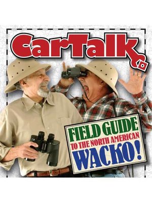 cover image of Car Talk Field Guide to the North American Wacko